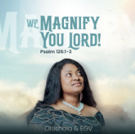 We Magnify You Lord